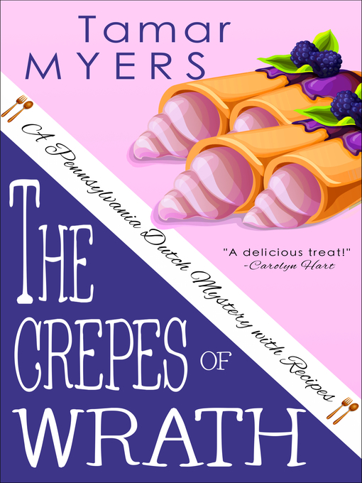 Title details for The Crepes of Wrath by Tamar Myers - Available